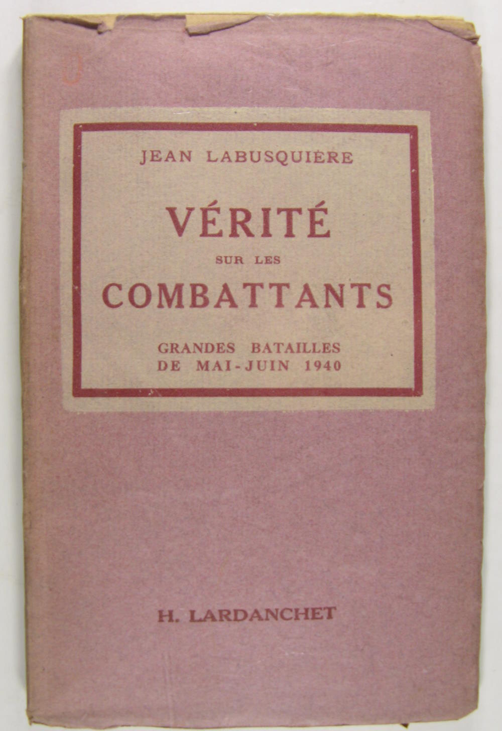 Vérité sur les combattants - Grandes batailles de mai - …