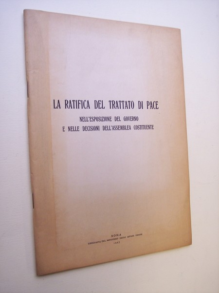 La ratifica del trattato di pace nell'esposizione del Governo e …