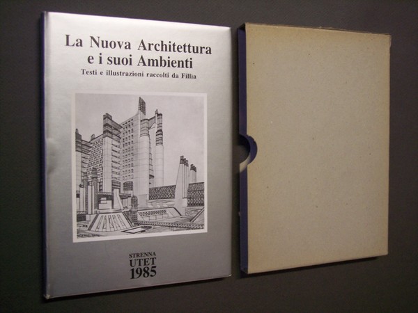 La nuova architettura e i suoi ambienti.