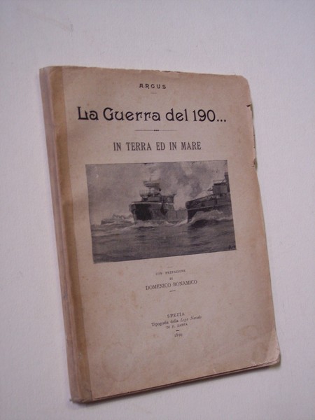 La Guerra del 190. In terra ed in mare.