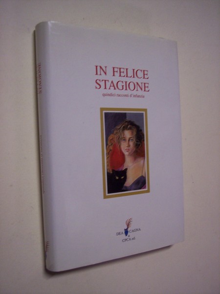 In felice stagione. Quindici racconti d'infanzia.