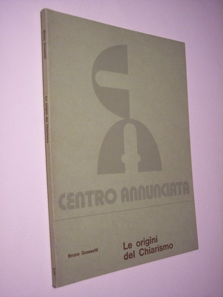 Le origini del Chiarismo. Il periodo Novecento . La formazione …