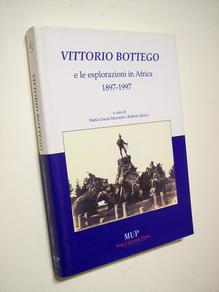 Vittorio Bottego e le esplorazioni in Africa 1897 - 1997.