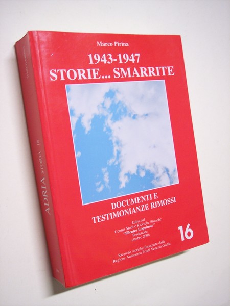 1943 -1947. Storie . smarrite. Documenti e testimonianze rimossi.