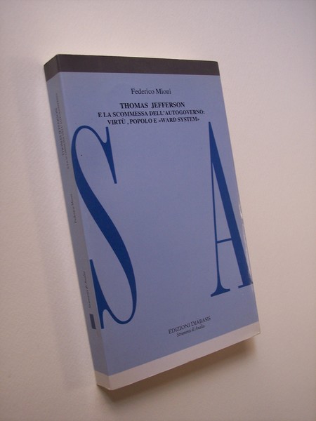 Thomas Jefferson e la scommessa dell'autogoverno: virtù, popolo e "ward …