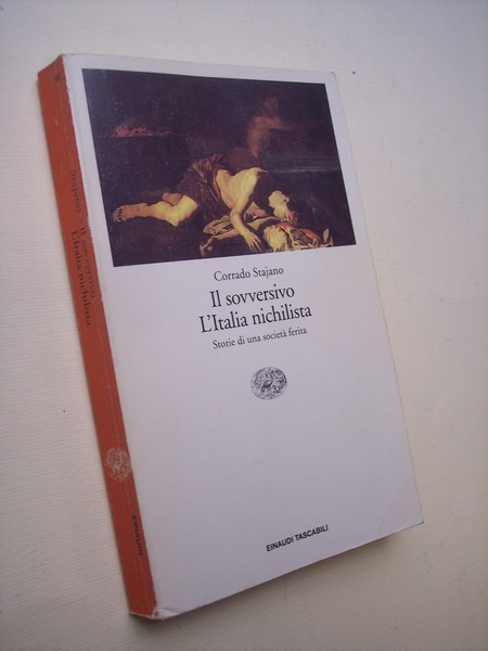 Il sovversivo. L'Italia nichilista. Storie di una società ferita.