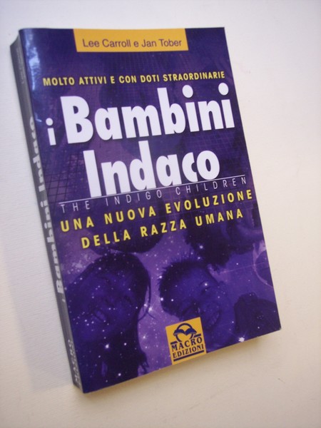 I Bambini Indaco = The Indigo Children. Molto attivi e …