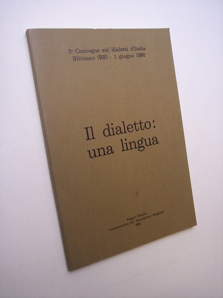 Il dialetto: una lingua. Atti del 2° Convegno sui Dialetti …