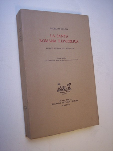 La Santa Romana Repubblica. Profilo storico del Medio Evo.