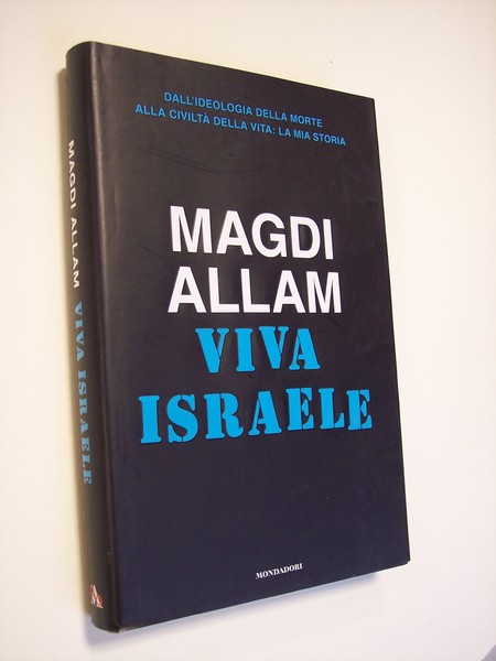 Viva Israele. Dall'ideologia della morte alla civiltà della vita: la …