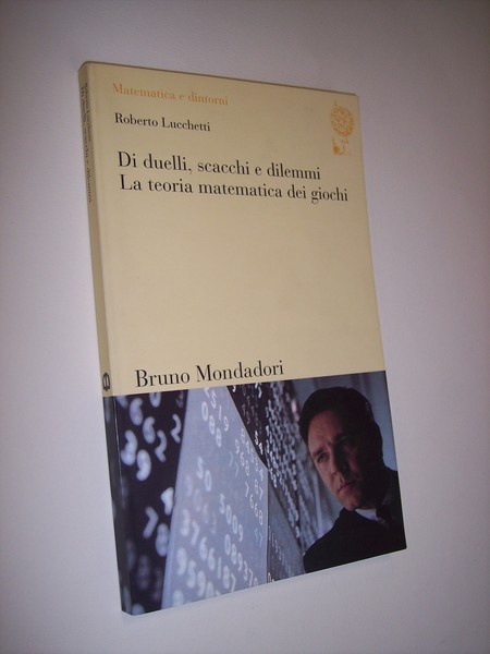 Di duelli, scacchi e dilemmi. La teoria matematica dei giochi.