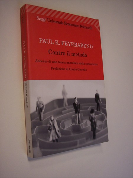 Contro il metodo. Abbozzo di una teoria anarchica della conoscenza.