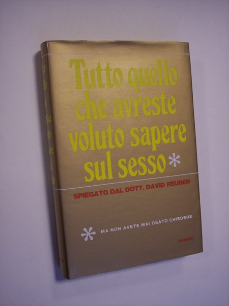 Tutto quello che avreste voluto sapere sul sesso ma non …