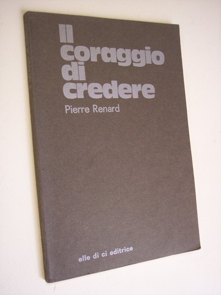 Il coraggio di credere.