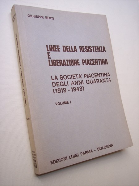 Linee della Resistenza e Liberazione piacentina. La società piacentina degli …