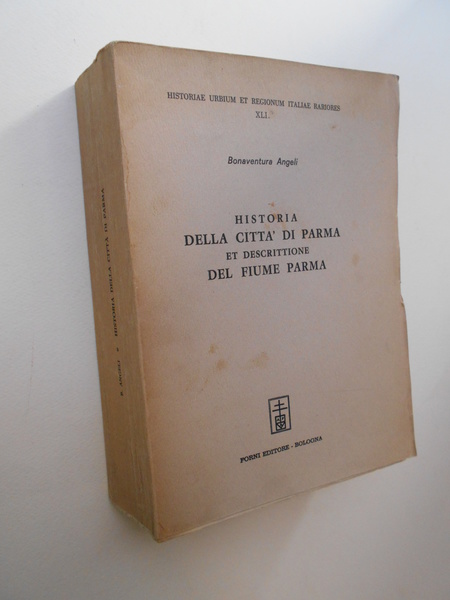 Historia della città di Parma et descrittione del fiume Parma.