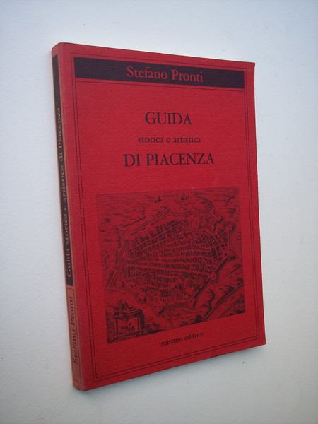 Guida storica e artistica di Piacenza. Dieci itinerari per conoscere …