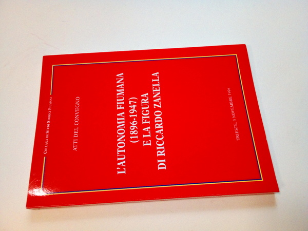 L'autonomia fiumana (1896-1947) e la figura di Riccardo Zanella.