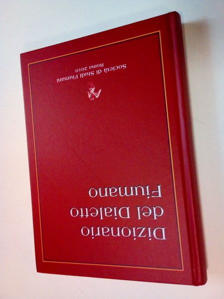 Dizionario del dialetto fiumano, con cenni storici, culturali, politici e …