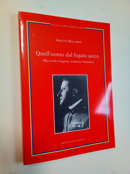 Quell'uomo dal fegato secco (Riccardo Gigante senatore fiumano).