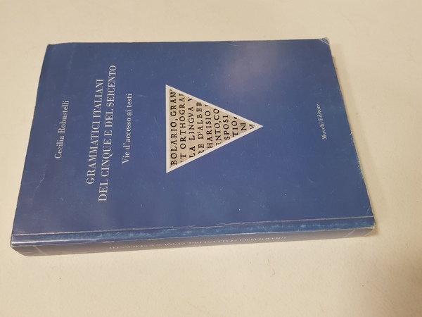 Grammatici italiani del Cinque e del Seicento. Vie d'accesso ai …