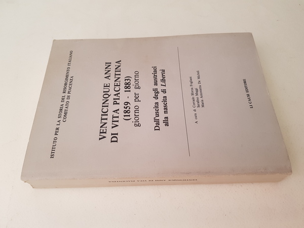 Venticinque anni di vita piacentina (1859 - 1883) giorno per …