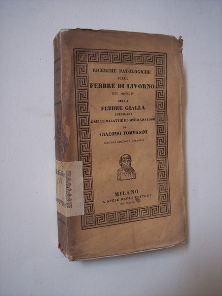 Ricerche patologiche sulla Febbre di Livorno del MDCCCIV sulla Febbre …