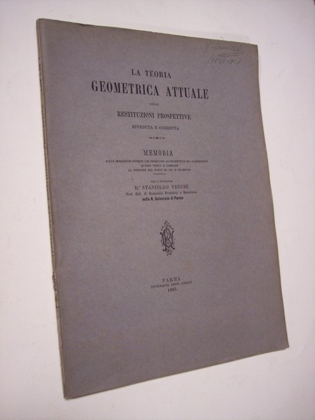 La teoria geometrica attuale delle restituzioni prospettive riveduta e corretta.