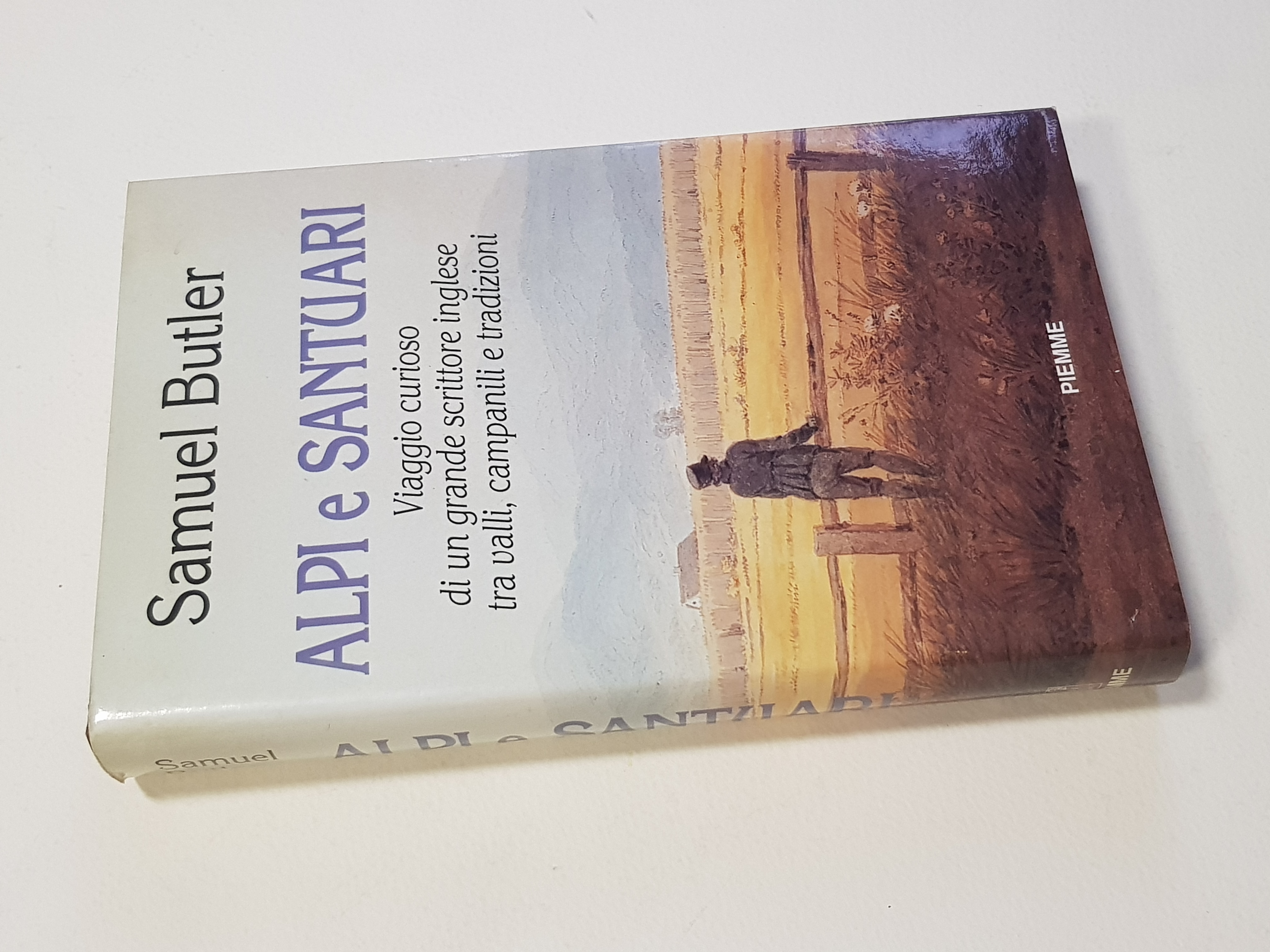 Alpi e santuari. Viaggio curioso di un grande scrittore inglese …