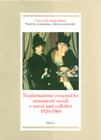 Trasformazioni economiche, mutamenti sociali e nuovi miti collettivi : 1920-1960.