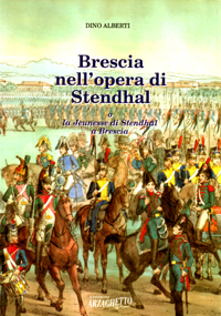 Brescia nell’opera di Stedhal (Grenoble 1783 - Parigi 1842)