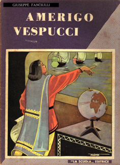 Amerigo Vespucci (Firenze 1454 - Siviglia 1512).