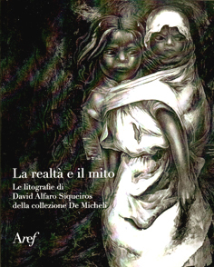 La realta’ e il mito. Le litografie di David Alfaro …