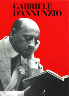 Gabriele D’Annunzio (Pescara 1863 - Gardone Riviera, Bs 1938).