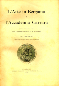 L’arte in Bergamo e l’Accademia Carrara.