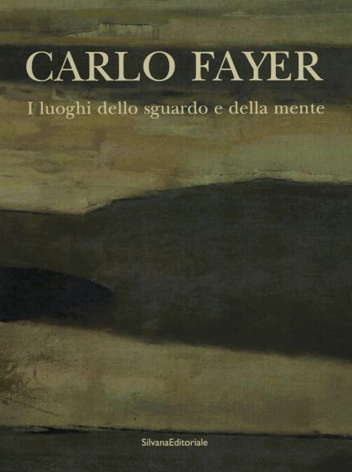 Carlo Fayer : i luoghi dello sguardo e della mente. …