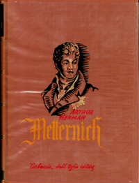 Metternich (Koblenz 1773 - Vienna 1859).