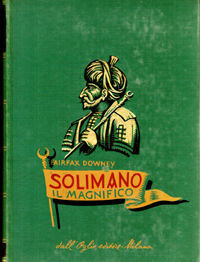 Solimano il Magnifico (Trebisonda 1494 - Szigetvar 1566).
