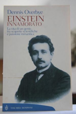 Einstein innamorato La vita di un genio , tra scoperte …