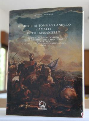 Memorie di Tommaso Aniello d’Amalfi detto Masaniello