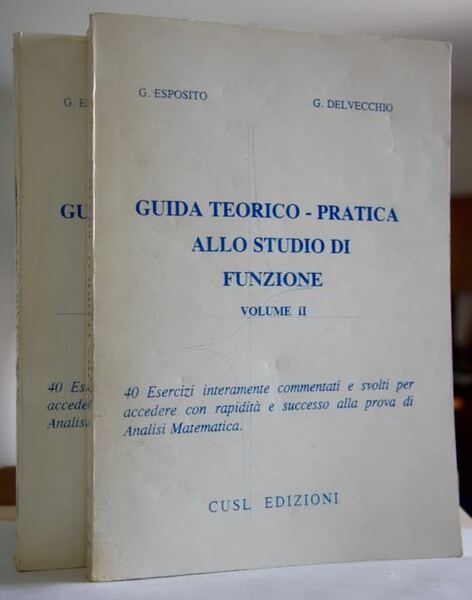 Guida Teorico Pratica allo studio di Funzioni Vol 1 e …