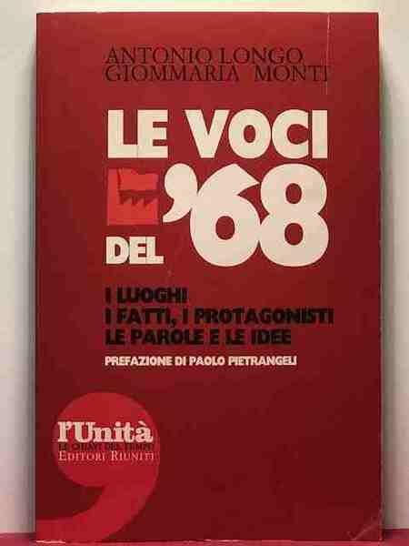 Dizionario del '68. I luoghi, i fatti, i protagonisti, le …