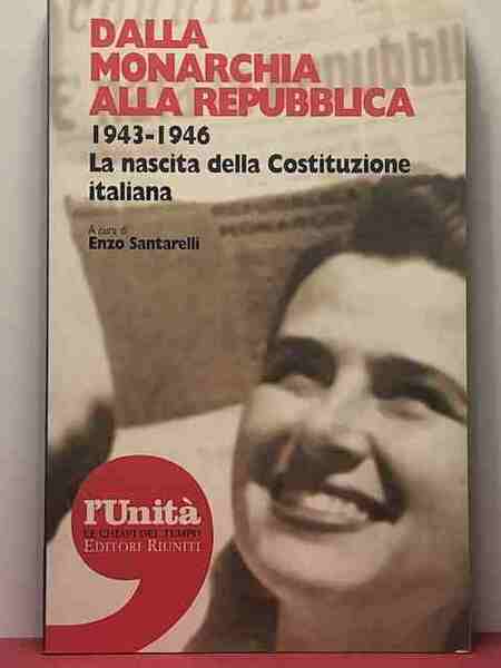 Dalla monarchia alla Repubblica 1943-1946. La nascita della Costituzione italiana