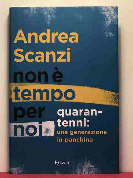 Non è tempo per noi. Quarantenni: una generazione in panchina