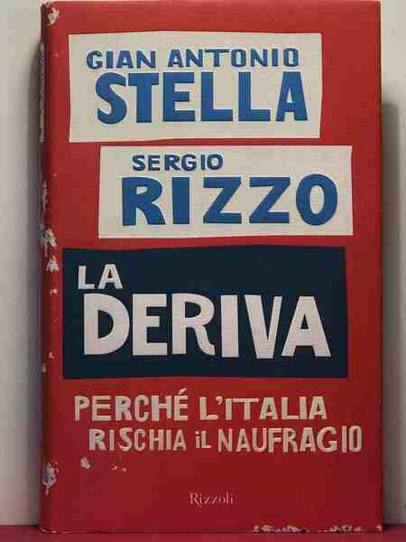 La deriva. Perché l'Italia rischia il naufragio