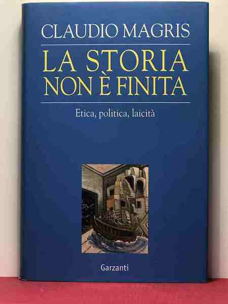 La storia non è finita. Etica, politica, laicità