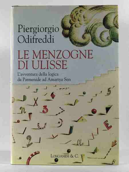 Le menzogne di Ulisse. L'avventura della logica da Parmenide ad …