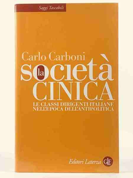 La società cinica. Le classi dirigenti italiane nell'epoca dell'antipolitica