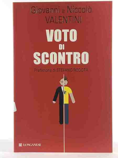 Voto di scontro. Un padre e un figlio su politica, …