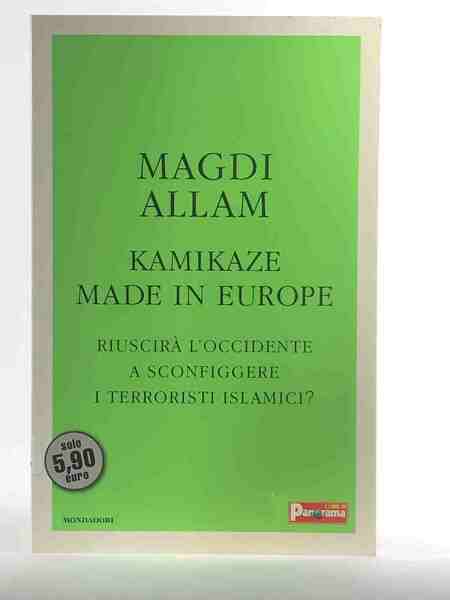 Kamikaze made in Europe. Riuscirà l'Occidente a sconfiggere i terroristi …